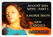 August 2014 News Part 1: EXCLUSIVE: A NEW HORSE SHOW, NEW CANDID PHOTOS & MORE SITE NEWS!