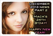 December 2013 News Part 2: EXCLUSIVE: MACK'S 24TH BIRTHDAY & MORE FROM 'THE TOMB' INTERVIEW