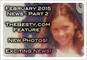 February 2015 News Part 2: EXCLUSIVE: THEBESTY.COM FEATURE, NEW PHOTOS & EXCITING NEWS!