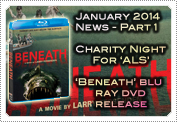 January 2014 News Part 1: EXCLUSIVE: MACK ATTENDS CHARITY & 'BENEATH' BLURAY DVD RELEASES!