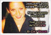 January 2014 News Part 2: EXCLUSIVE: NEW CANDID PHOTOS, THE VIDEO INTERVIEW & THE B-DAY BOOK!