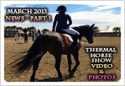 March 2013 News Part 1: EXCLUSIVE: THE THERMAL HITS HORSE JUMPING COMP IN THERMAL, CA & NEW CANDID PHOTO'S!