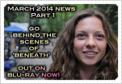March 2014 News Part 1: EXCLUSIVE: 'BENEATH' BLU-RAY DVD RELEASE & A LOOK BEHIND THE SCENES!