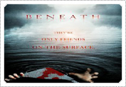 September 2012 News: Official 'Beneath' film Poster released September 2012