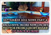 September 2012 News: EXCLUSIVE: Brand NEW Film 'Ghost Shark', Mack plays the lead role in which is currently filming and due out around July 2013.